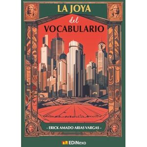 Arias Vargas, Erick Amado La joya del vocabulario Arias Vargas, Erick Amado La joya del vocabulario