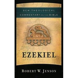 Jenson, Robert W. Ezekiel (SCM Theological Commentary on the Bible) Jenson, Robert W. Ezekiel (SCM Theological Commentary on the Bible)