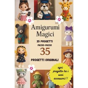 Magnelli, L Amigurumi magici: 35 progetti passo-passo tutti dotati di simpatici accessori Magnelli, L Amigurumi magici: 35 progetti passo-passo tutti dotati di simpatici accessori
