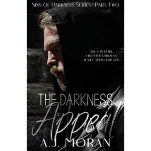 Moran, A.J. The Darkness Appeal: (Omegaverse) (The Sins of Darkness Duet) Moran, A.J. The Darkness Appeal: (Omegaverse) (The Sins of Darkness Duet)