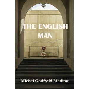 Meding, Mr Michel Godfroid The English Man: A love story in Ypres Meding, Mr Michel Godfroid The English Man: A love story in Ypres