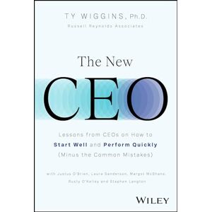Wiggins, Ty The New CEO: Lessons from CEOs on How to Start Well and Perform Quickly (Minus the Common Mistakes) Wiggins, Ty The New CEO: Lessons from CEOs on How to Start Well and Perform Quickly (Minus the Common Mistakes)