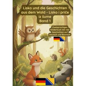 Pavel, Prikazni Lisko und die Geschichten aus dem Wald: Band 1-Bilinguales Kinderbuch Deutsch Bosnisch Pavel, Prikazni Lisko und die Geschichten aus dem Wald: Band 1-Bilinguales Kinderbuch Deutsch Bosnisch