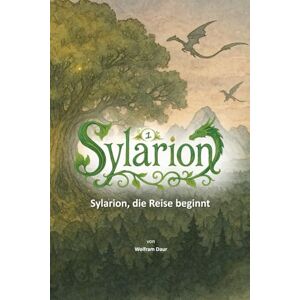 Daur, Wolfram Sylarion, die Reise beginnt: Eichenherz-Saga – Band 1: Der Ruf des Weltenbaums Daur, Wolfram Sylarion, die Reise beginnt: Eichenherz-Saga – Band 1: Der Ruf des Weltenbaums