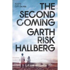 Hallberg, Garth Risk The Second Coming Hallberg, Garth Risk The Second Coming