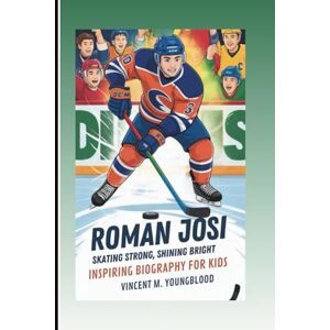 Vincent ROMAN JOSI: Skating Strong, Shining Bright: Inspiring Biography For Kids Vincent ROMAN JOSI: Skating Strong, Shining Bright: Inspiring Biography For Kids