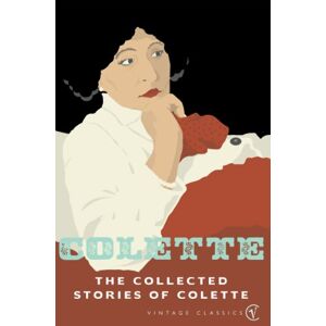 Colette The Collected Stories Of Colette The Collected Stories Of