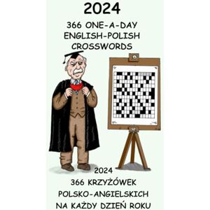 Lucas, Keith Paul 2024 366 ONE-A-DAY ENGLISH-POLISH CROSSWORDS: 2024 366 KRZYŻÓWEK POLSKO-ANGIELSKICH NA KAŻDY DZIEŃ ROKU Lucas, Keith Paul 2024 366 ONE-A-DAY ENGLISH-POLISH CROSSWORDS: 2024 366 KRZYŻÓWEK POLSKO-ANGIELSKICH NA KAŻDY DZIEŃ ROKU