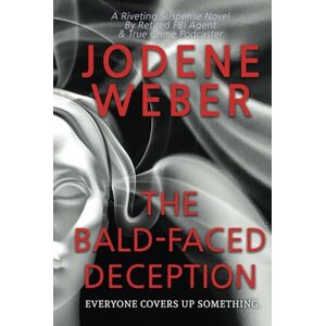 Weber The Bald-Faced Deception Weber The Bald-Faced Deception