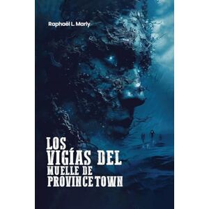 Marly, Raphaël L Los Vigías del Muelle de Provincetown Marly, Raphaël L Los Vigías del Muelle de Provincetown