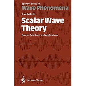 DeSanto, John Scalar Wave Theory: Green’s Functions and Applications: 12 (Springer Series on Wave Phenomena, 12) DeSanto, John Scalar Wave Theory: Green’s Functions and Applications: 12 (Springer Series on Wave Phenomena, 12)
