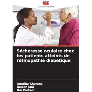 Khurana, Geetika Sécheresse oculaire chez les patients atteints de rétinopathie diabétique Khurana, Geetika Sécheresse oculaire chez les patients atteints de rétinopathie diabétique