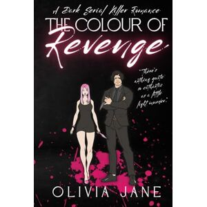 Jane, Olivia The Colour Of Revenge: A Dark Serial Killer Romance (Murderously Romantic) Jane, Olivia The Colour Of Revenge: A Dark Serial Killer Romance (Murderously Romantic)