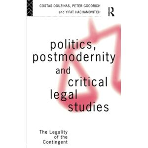 Politics, Postmodernity and Critical Legal Studies: The Legality of the Contingent (And Sport) Politics, Postmodernity and Critical Legal Studies: The Legality of the Contingent (And Sport)