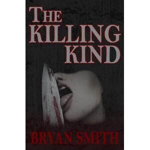 Smith, Bryan The Killing Kind Smith, Bryan The Killing Kind