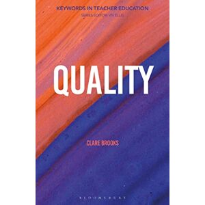 Clare Brooks Quality: Keywords in Teacher Education Clare Brooks Quality: Keywords in Teacher Education