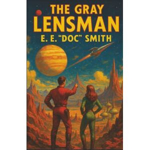 Smith, E. E. Doc' The Gray Lensman Smith, E. E. Doc' The Gray Lensman