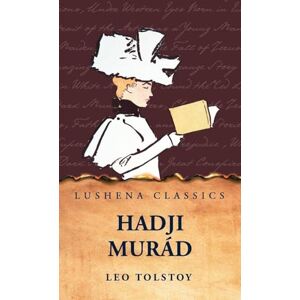 Leo Tolstoy Hadji Murád Leo Tolstoy Hadji Murád