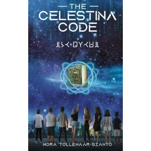 Tollenaar-Szanto, Nora The Celestina Code: An adventure book for 10-14-year-olds for growth mindset, emotional intelligence, and confidence Tollenaar-Szanto, Nora The Celestina Code: An adventure book for 10-14-year-olds for growth mindset, emotional intelligence, and confidence