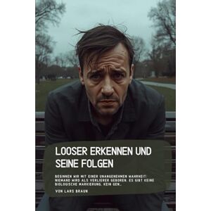 Braun Looser erkennen und seine Folgen: Beginnen wir mit einer unangenehmen Wahrheit: Niemand wird als Verlierer geboren. Es gibt keine biologische Markierung, kein Gen… Braun Looser erkennen und seine Folgen: Beginnen wir mit einer unangenehmen Wahrheit: Niemand wird als Verlierer geboren. Es gibt keine biologische Markierung, kein Gen…