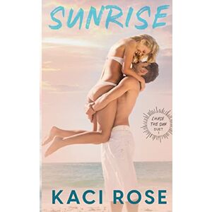 Rose, Kaci Sunrise: Movie Star, Fake Relationship Romance (Chasing The Sun) Rose, Kaci Sunrise: Movie Star, Fake Relationship Romance (Chasing The Sun)