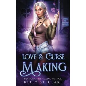 St. Clare, Kelly Love & Curse Making (Magical Dating Agency) St. Clare, Kelly Love & Curse Making (Magical Dating Agency)