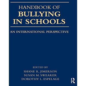 Routledge Handbook of Bullying in Schools: An International Perspective Routledge Handbook of Bullying in Schools: An International Perspective