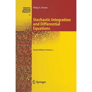 Protter, Philip Stochastic Integration and Differential Equations: Version 2.1 (Stochastic Modelling and Applied Probability, 21) Protter, Philip Stochastic Integration and Differential Equations: Version 2.1 (Stochastic Modelling and Applied Probability, 21)