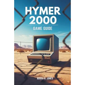 Jones, Maria R. HYMER 2000 GAME GUIDE: Unleashing Advanced Strategies, Character Optimization, and Top-Tier Tactics for All Levels from Novice to Veteran to Conquer Every Challenge. Jones, Maria R. HYMER 2000 GAME GUIDE: Unleashing Advanced Strategies, Character Optimization, and Top-Tier Tactics for All Levels from Novice to Veteran to Conquer Every Challenge.