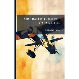 Helvey, Michael W Air Traffic Control Capabilities Helvey, Michael W Air Traffic Control Capabilities