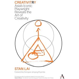 Lai, Stan CreativitRy: Asia’s Iconic Playwright Reveals the Art of Creativity Lai, Stan CreativitRy: Asia’s Iconic Playwright Reveals the Art of Creativity