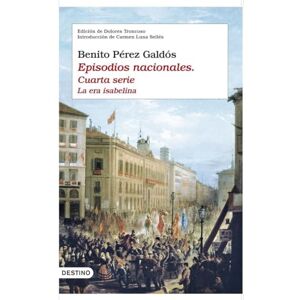 Pérez Galdós, Benito Episodios nacionales. Cuarta serie: La era Isabelina. Edición de Dolores Troncoso. Introducción de Carmen Luna Sellés: 1157 (Áncora & Delfín) Pérez Galdós, Benito Episodios nacionales. Cuarta serie: La era Isabelina. Edición de Dolores Troncoso. Introducción de Carmen Luna Sellés: 1157 (Áncora & Delfín)