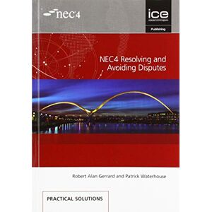 Robert Alan Gerrard NEC4 Resolving and Avoiding Disputes Robert Alan Gerrard NEC4 Resolving and Avoiding Disputes