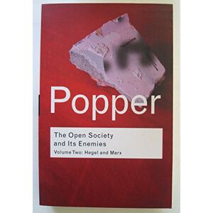 Popper, Karl The Open Society and Its Enemies, Vol. 2: Hegel and Marx (Routledge Classics) Popper, Karl The Open Society and Its Enemies, Vol. 2: Hegel and Marx (Routledge Classics)