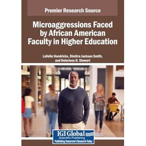 Microaggressions Faced by African American Faculty in Higher Education Microaggressions Faced by African American Faculty in Higher Education