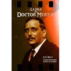 Wells, H. G. La Isla del Doctor Moreau Wells, H. G. La Isla del Doctor Moreau