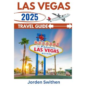 Swithen, Jorden Las Vegas Travel Guide (The Ultimate Travelers' Guide) Swithen, Jorden Las Vegas Travel Guide (The Ultimate Travelers' Guide)