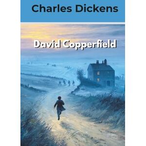 Dickens, Charles David Copperfield (Annotated) Dickens, Charles David Copperfield (Annotated)