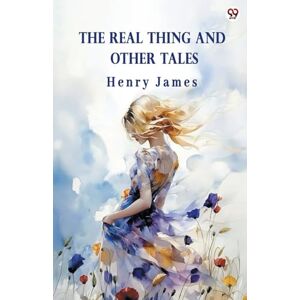 James, Henry The Real Thing And Other Tales (Edition1) James, Henry The Real Thing And Other Tales (Edition1)