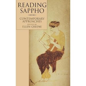 Greene, Ellen Reading Sappho: Contemporary Approaches: 2 (Classics and Contemporary Thought) Greene, Ellen Reading Sappho: Contemporary Approaches: 2 (Classics and Contemporary Thought)