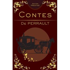 Perrault, Charles Contes de Perrault – Édition Reliée Collector Prestige : Cendrillon, Petit Chaperon Rouge et Histoires Classiques pour Enfants et Adultes: Lecture ... intemporels, cadeau raffiné, édition reliée Perrault, Charles Contes de Perrault – Édition Reliée Collector Prestige : Cendrillon, Petit Chaperon Rouge et Histoires Classiques pour Enfants et Adultes: Lecture ... intemporels, cadeau raffiné, édition reliée