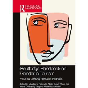Routledge Handbook on Gender in Tourism: Views on Teaching, Research and Praxis Routledge Handbook on Gender in Tourism: Views on Teaching, Research and Praxis