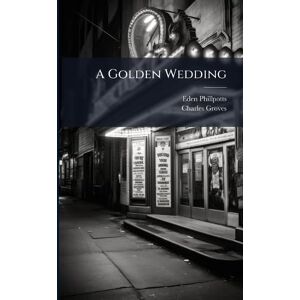 Phillpotts, Eden A Golden Wedding Phillpotts, Eden A Golden Wedding