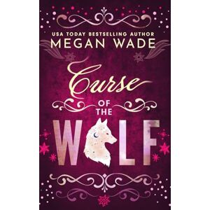 Wade, Megan Curse of the Wolf: A Whisper Valley Shifter Romance (Discreet Cover Version) (Whisper Valley Wolfpack (Discreet Covers)) Wade, Megan Curse of the Wolf: A Whisper Valley Shifter Romance (Discreet Cover Version) (Whisper Valley Wolfpack (Discreet Covers))