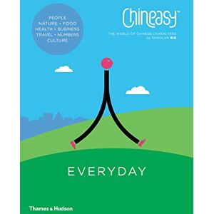 ShaoLan Chineasy Everyday: The World of Chinese Characters ShaoLan Chineasy Everyday: The World of Chinese Characters