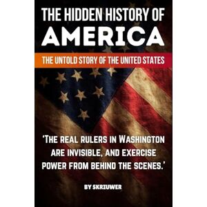 de Haan, Auke The Hidden History of America: The Untold Story of the United States: Forgotten Betrayals, Suppressed Truths, and Power Grabs Revealed: (Pocket Edition) (Controversial Books) de Haan, Auke The Hidden History of America: The Untold Story of the United States: Forgotten Betrayals, Suppressed Truths, and Power Grabs Revealed: (Pocket Edition) (Controversial Books)