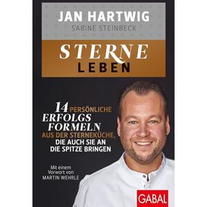 Hartwig, Jan Sterne leben: 14 persönliche Erfolgsformeln aus der Sterneküche, die auch Sie an die Spitze bringen Hartwig, Jan Sterne leben: 14 persönliche Erfolgsformeln aus der Sterneküche, die auch Sie an die Spitze bringen