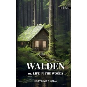 Thoreau, Henry David WALDEN HENRY DAVID THOREAU: NEW Edition by Morla Editions Thoreau, Henry David WALDEN HENRY DAVID THOREAU: NEW Edition by Morla Editions