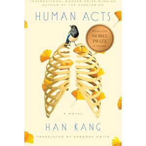 Kang, Han Human Acts: a novel Kang, Han Human Acts: a novel
