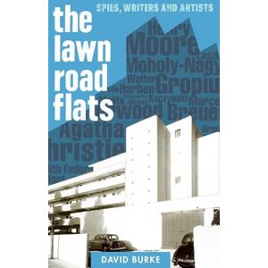 Burke, David The Lawn Road Flats: Spies, Writers and Artists (History of British Intelligence) Burke, David The Lawn Road Flats: Spies, Writers and Artists (History of British Intelligence)